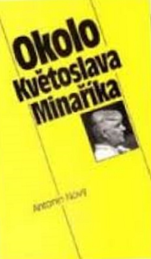 Okolo Květoslava Minaříka : vzpomínky žáků a současníků : 1997-1998