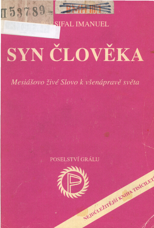 Syn člověka : Mesiášovo živé Slovo k všenápravě světa : Poselství Grálu 1990-1993