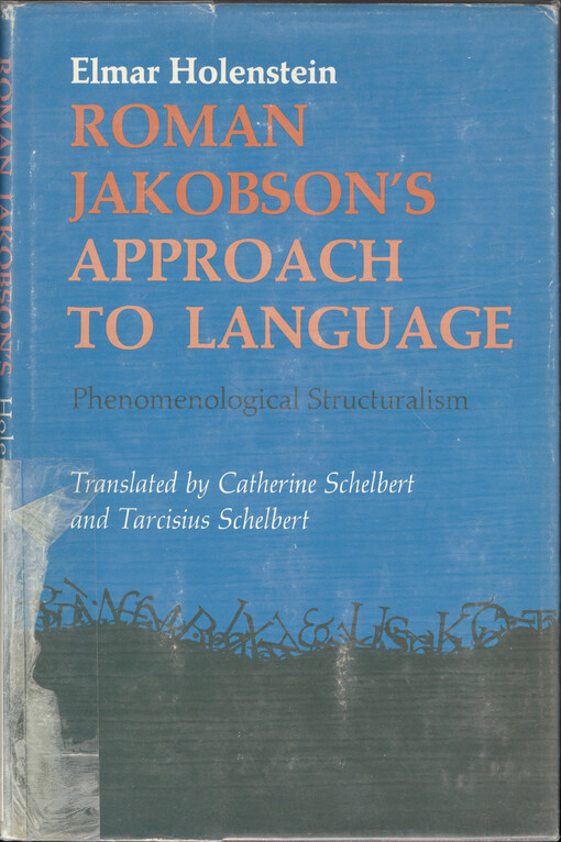 Roman Jakobson's approach to language : phenomenological structuralism
