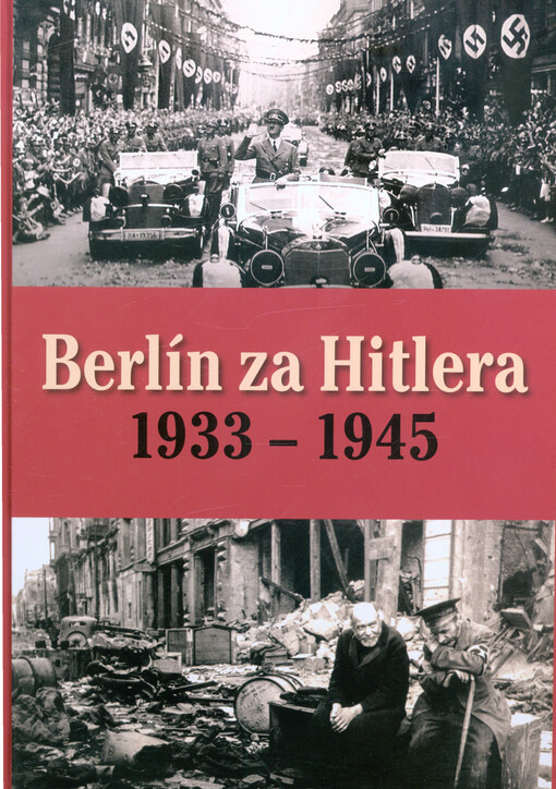 Berlín za Hitlera : 1933-1945