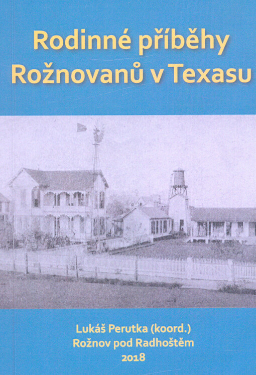 Rodinné příběhy Rožnovanů v Texasu