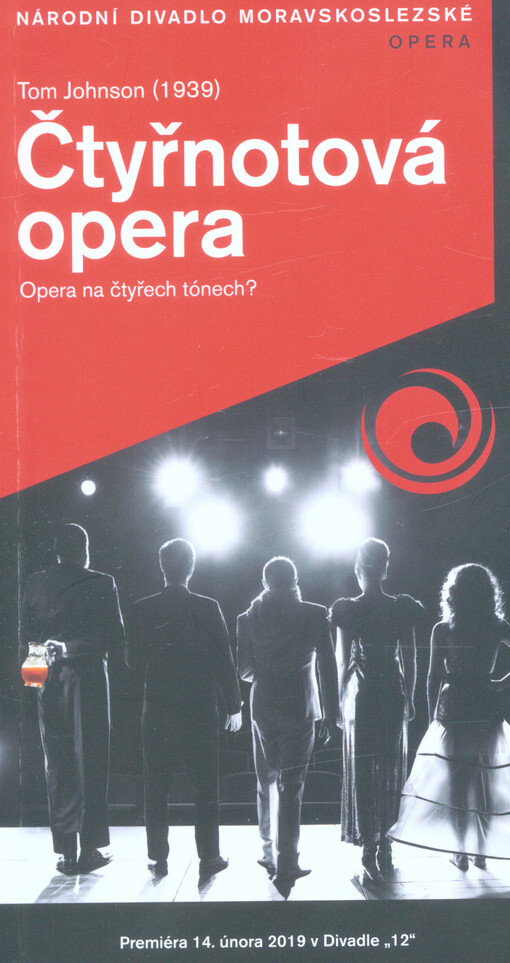 Tom Johnson (1939), Čtyřnotová opera : opera na čtyřech tónech? : premiéra 14. února 2019 v Divadle 