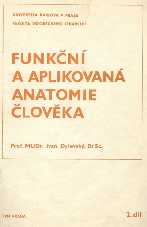 Funkční a aplikovaná anatomie člověka: určeno pro posl. fak. filoz. - učitelství odb. předmětů na střední zdravotnické škole (denní i dálkové studium)
