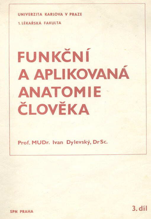 Funkční a aplikovaná anatomie člověka: určeno pro posl. fak. filoz. - učitelství odb. předmětů na středních zdravot. školách (denní i dálkové studium)