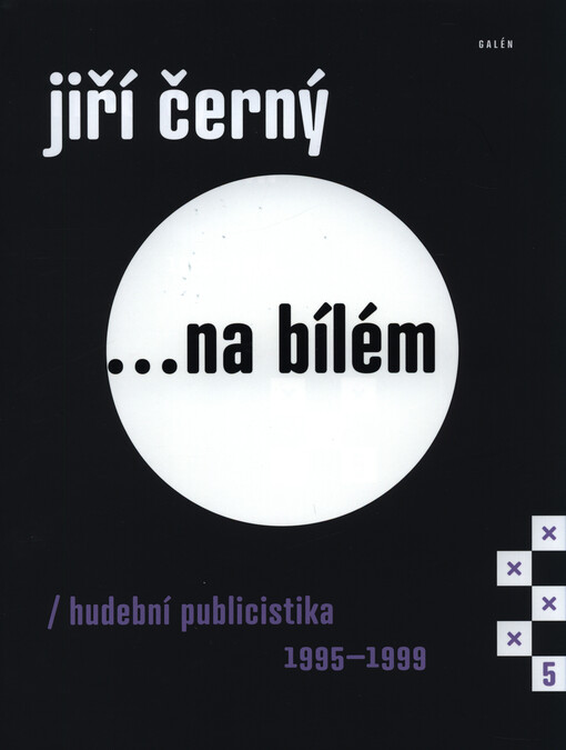 Jiří Černý ...na bílém : hudební publicistika