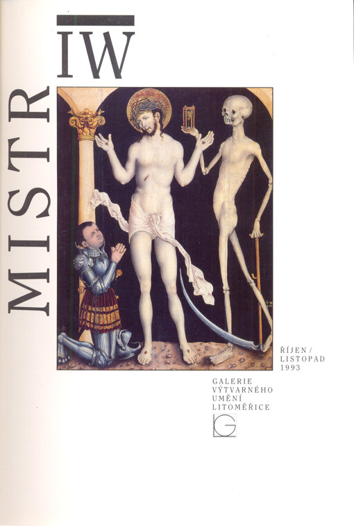 Mistr IW : Galerie výtvarného umění Litoměřice, říjen - listopad 1993