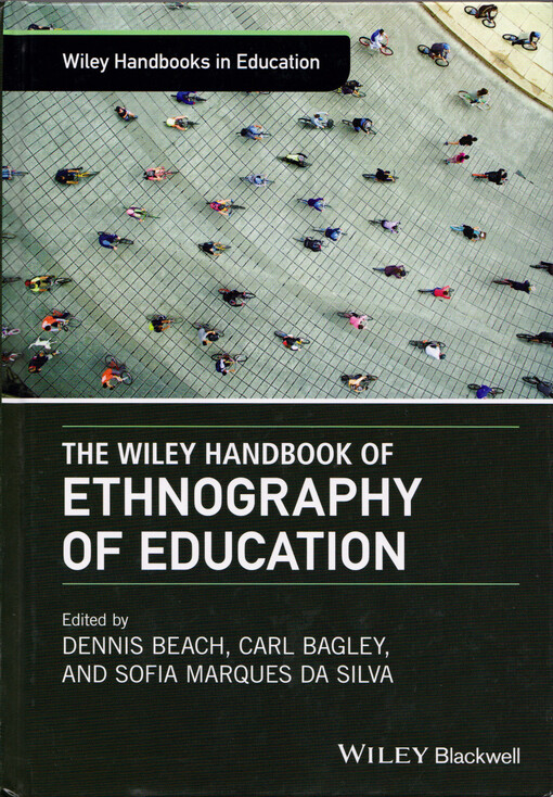 The Wiley handbook of ethnography of education