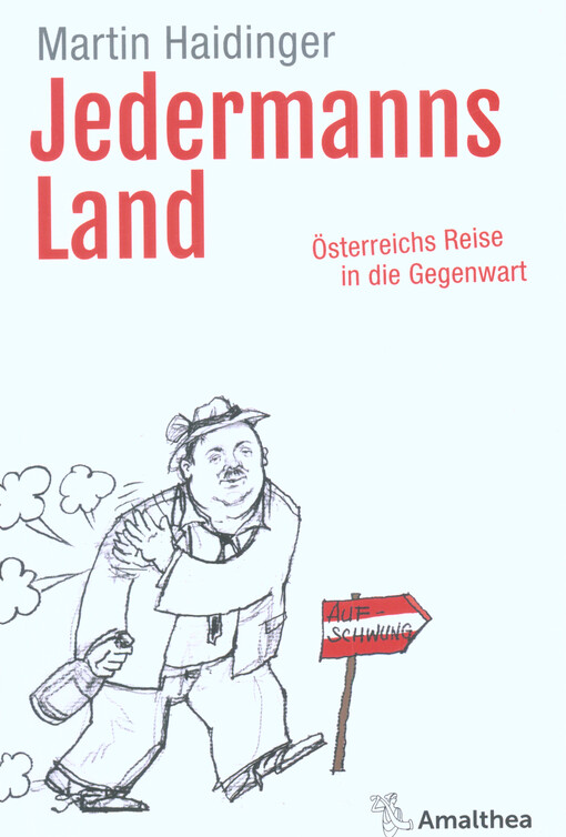 Jedermanns Land : Österreichs Reise in die Gegenwart