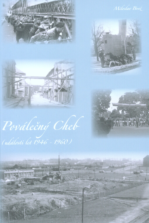 Poválečný Cheb : (události let 1946-1960)