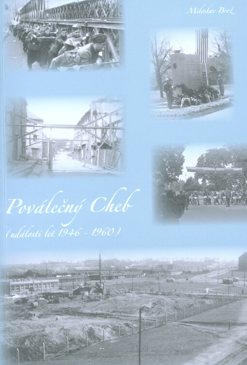 Poválečný Cheb : (události let 1946-1960)