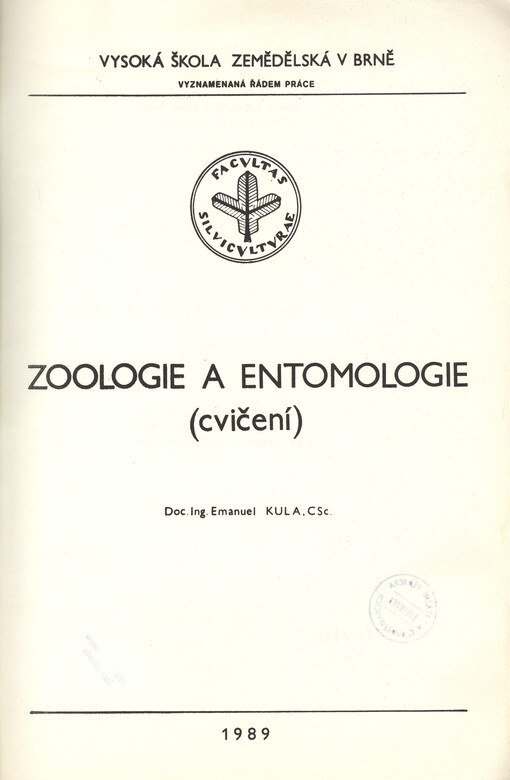 Zoologie a entomologie :Cvičení : Určeno pro posl. les. fak.