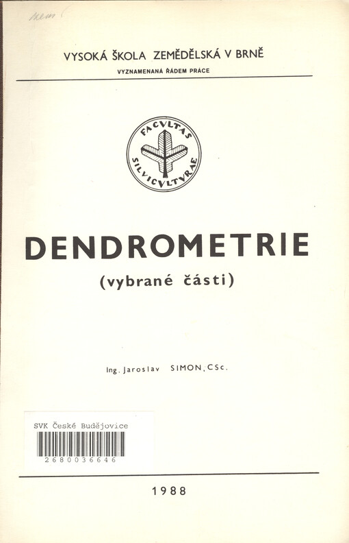 Dendrometrie: Vybrané části : Určeno pro posl. les. fak