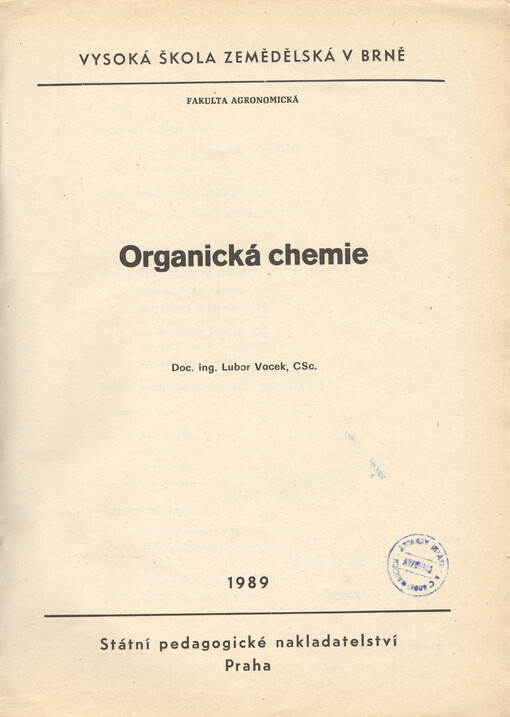 Organická chemie :určeno pro posl. fak. agronomické a zahradnické (DS i DA)