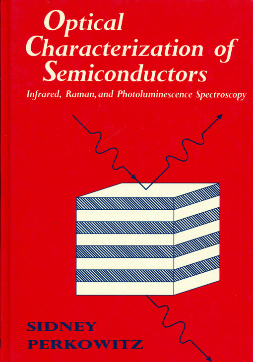Optical characterization of semiconductors : infrared, Raman, and photoluminescence spectroscopy