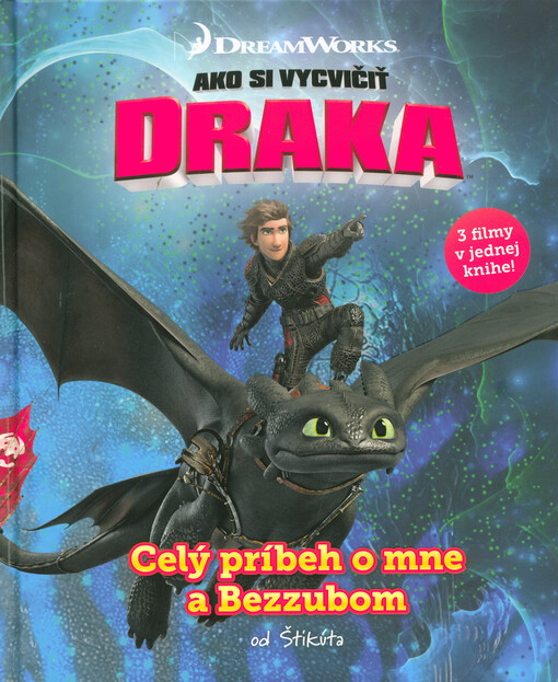 Ako si vycvičiť draka - Celý príbeh o mne a Bezzubom
