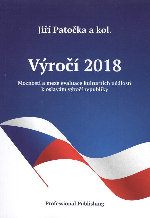 Výročí 2018 : možnosti a meze evaluace kulturních událostí k oslavám výročí republiky