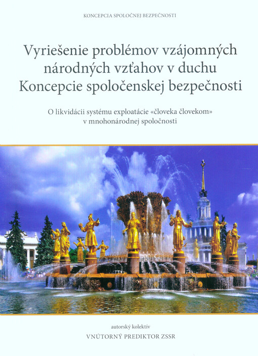 Vyriešenie problémov vzájomných národných vzťahov v duchu Koncepcie spoločenskej bezpečnosti : o likvidácii systému exploatácie 