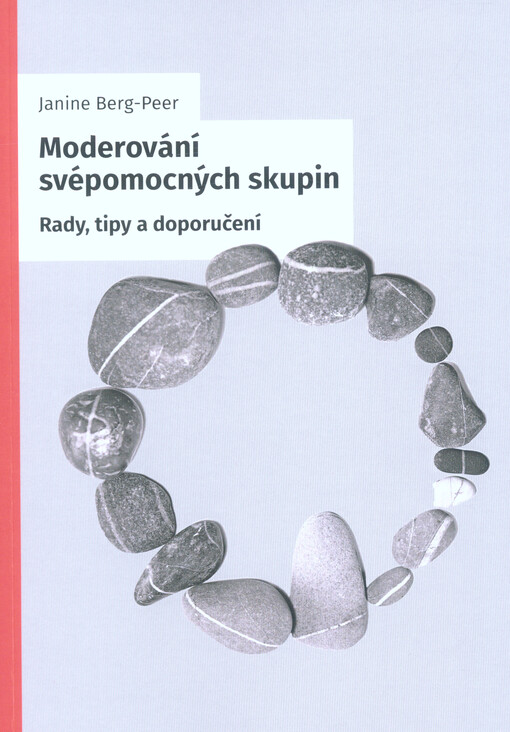 Moderování svépomocných skupin : rady, tipy a doporučení