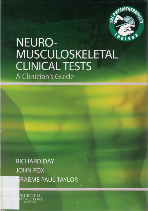 Neuro-musculoskeletal clinical tests : a clinician's guide