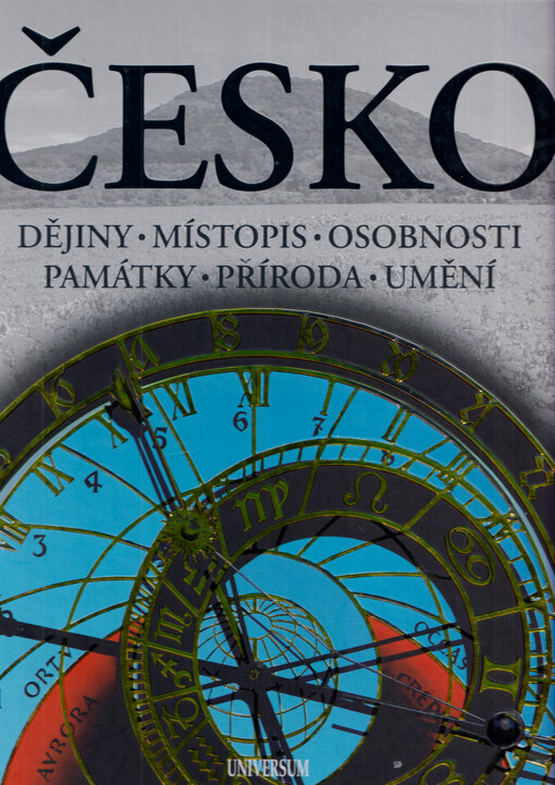 Česko : dějiny, místopis, osobnosti, památky, příroda, umění