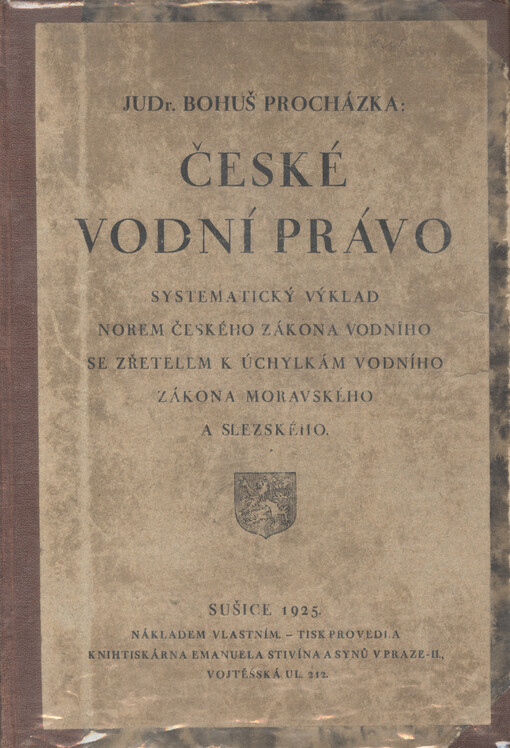České vodní právo :systematický výklad norem českého zákona vodního se zřetelem k úchylkám vodního zákona moravského a slezského