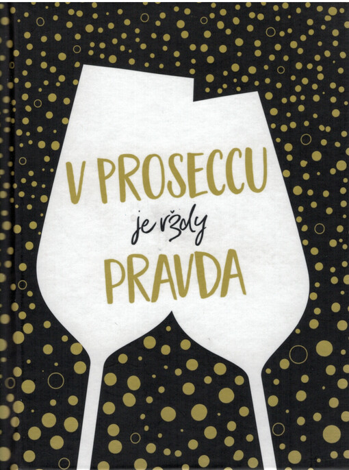 V proseccu je vždy pravda