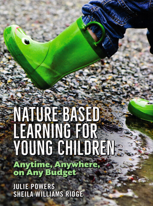 Nature-based learning for young children : anytime, anywhere, on any budget
