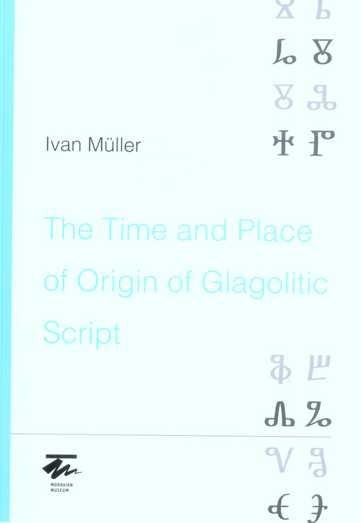 The Time and Place of Origin of Glagolitic Script