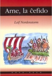 Arne, la cefido: Rakonto el la vikinga epoko [WRITTEN IN ESPERANTO]