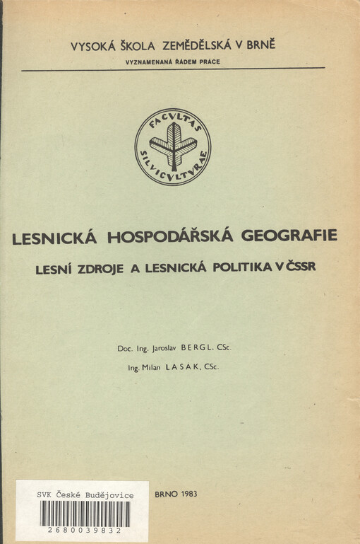 Lesnická hospodářská geografie :Lesní zdroje a lesnická politika v ČSSR : Určeno pro posl. les. fakulty