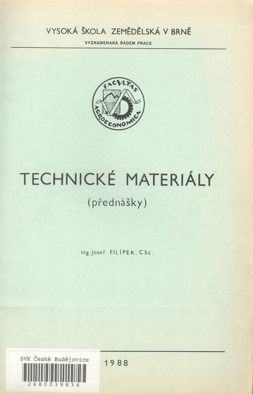 Technické materiály :přednášky : určeno pro posl. PEF-mechanizační obor