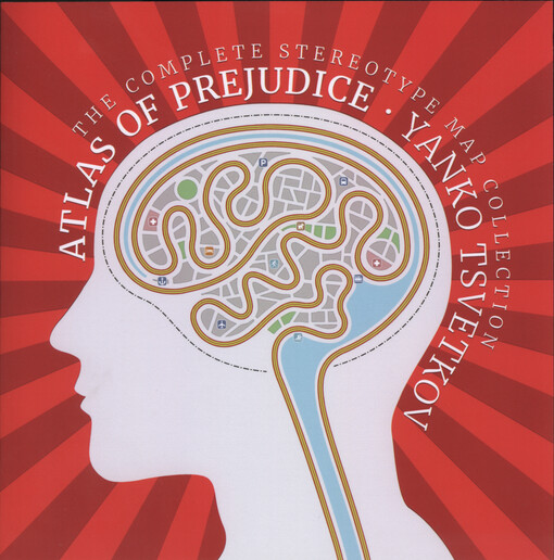 Atlas of prejudice : the complete stereotype map collection