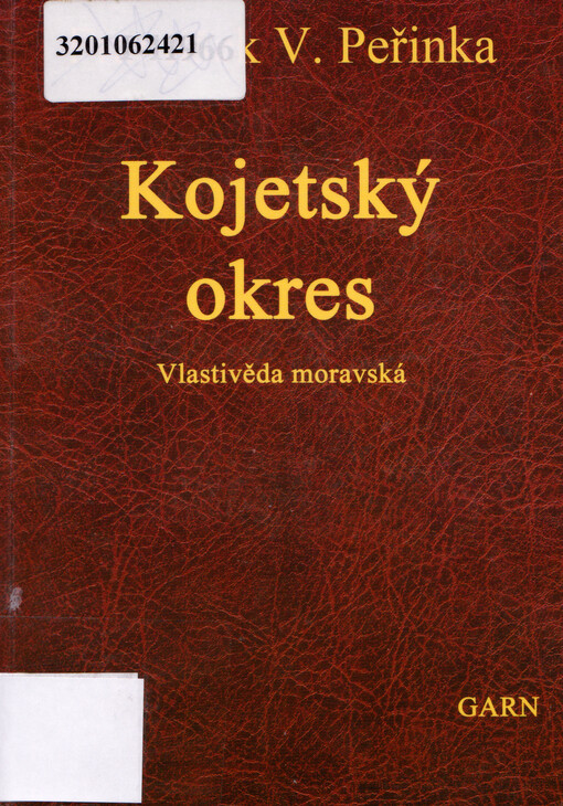 Vlastivěda moravská. II., Místopis Moravy. Díl II. místopisu, Olomoucký kraj. Čís. 31., Kojetský okres