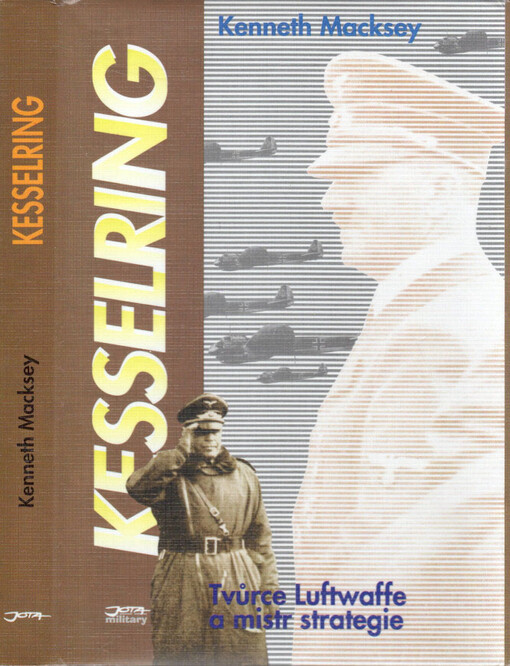 Kesselring : tvůrce Luftwaffe a mistr strategie