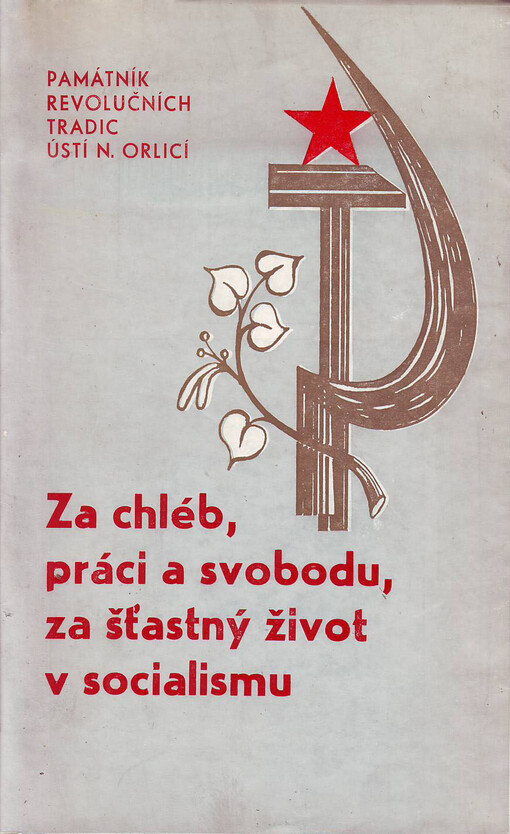 Za chléb, práci a svobodu, za šťastný život v socialismu