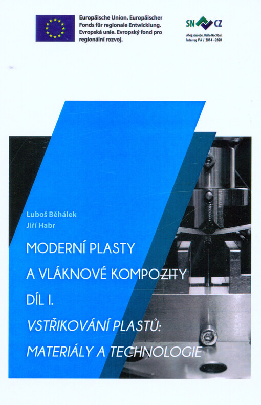 Moderní plasty a vláknové kompozity. Díl I., Vstřikování plastů: materiály a technologie