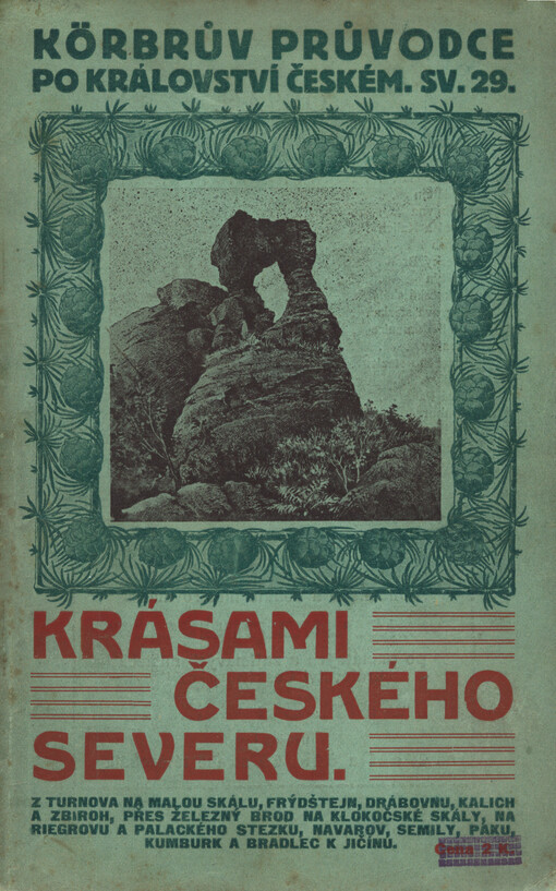 Krásami českého severu :Z Turnova na Malou Skálu, Frýdštejn, Drábovnu, Kalich a Zbiroh, přes Železný Brod na Klokočské skály, na Riegrovu a Palackého stezku, Navarov, Semily, Paku, Kumburk a Bradlec u Jičína