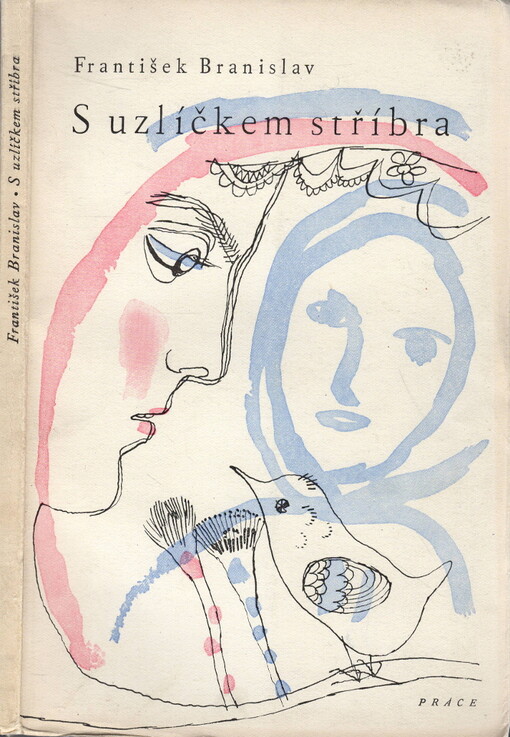 S uzlíčkem stříbra :[Lyrika z let 1930-1946]
