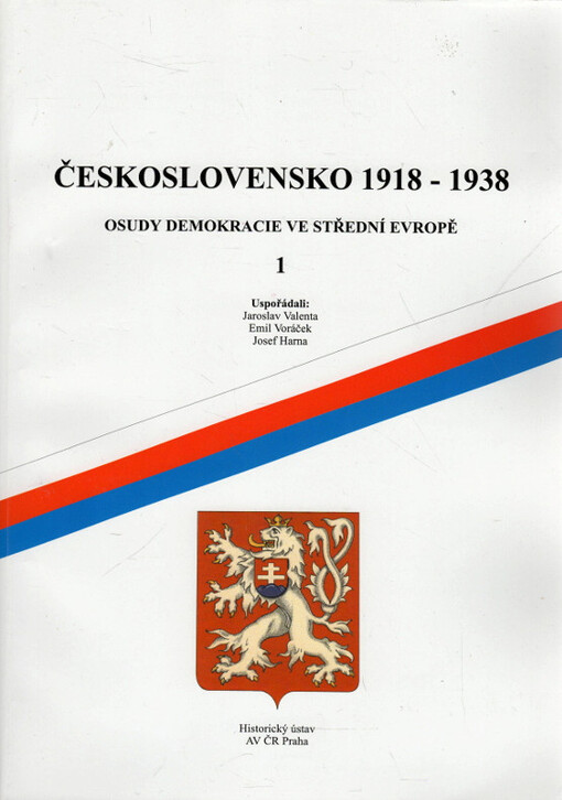 Československo 1918-1938: osudy demokracie ve střední Evropě : sborník mezinárodní vědecké konference v Praze, 5.-8. října 1998, Valdštejnský palác - Senát Parlamentu České republiky