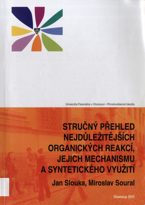 Stručný přehled nejdůležitějších organických reakcí, jejich mechanismu a syntetického využití. 1. část