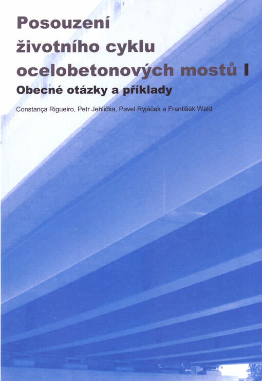 Posouzení životního cyklu ocelobetonových mostů. I., Obecné otázky a příklady