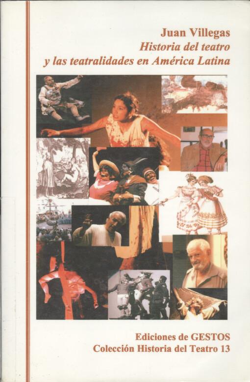 Historia del teatro y las teatralidades en América Latina :desde el periodo prehispánico a las tendencias contemporáneas