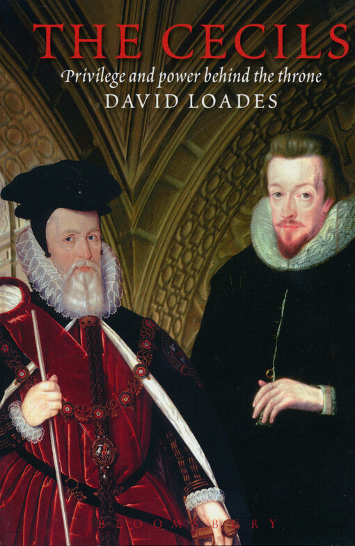 The Cecils : privilege and power behind the throne