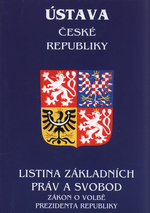 Ústava České republiky ; Listina základních práv a svobod ; Zákon o volbě prezidenta republiky