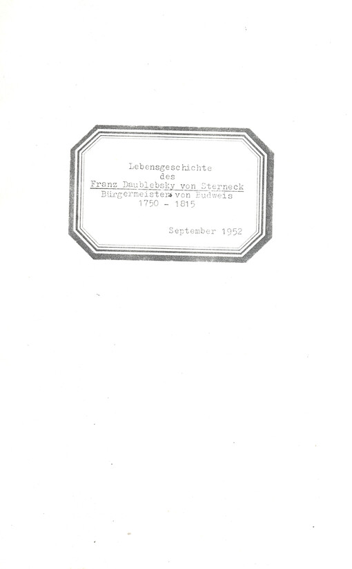 Lebensgeschichte des Franz Daudlebsky von Sterneck, Bürgermeisters der Stadt Budweis 1750-1815