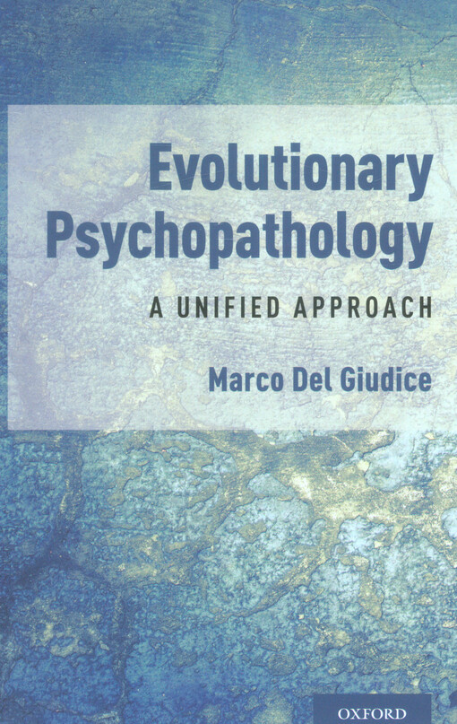 Evolutionary psychopathology : a unified approach