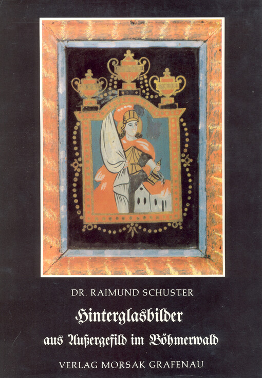 Hinterglasbilder aus Außergefild im Böhmerwald