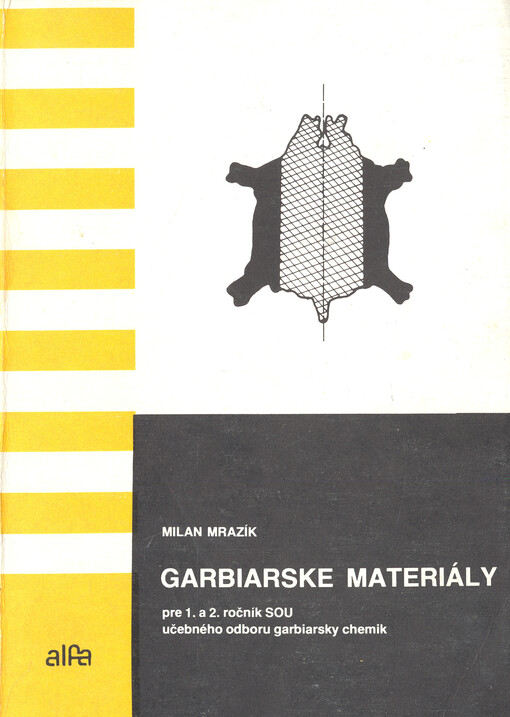 Garbiarske materiály pre 1.- 2. ročník SOU učebného odboru garbiarsky chemik