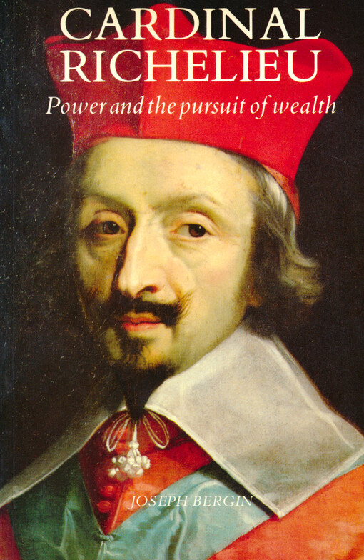 Cardinal Richelieu : power and the pursuit of wealth