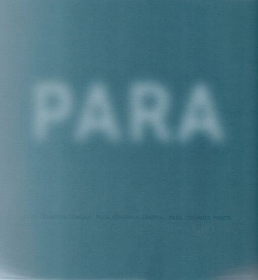 Para. Ceramika. Grafika = Para. Keramika. Grafika = Para. Ceramics. Prints